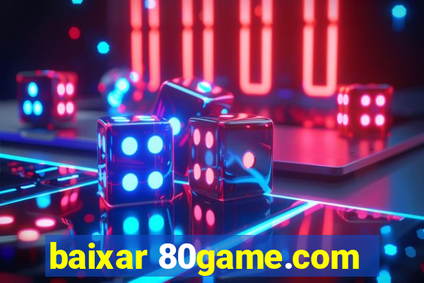 baixar 80game.com
